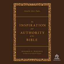 The Inspiration and Authority of the Bible