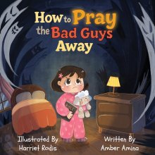 How to Pray the Bad Guys Away