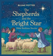 The Shepherds and the Bright Star: Bible Bedtime Story (Bible Bedtime Stories for Kids)