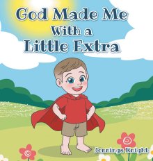 God Made Me With a Little Extra