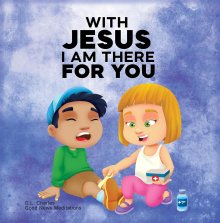 With Jesus I am There For You: A Christian book for kids about kindness and helping others, featuring Bible lessons and stories for homeschool, Sunda