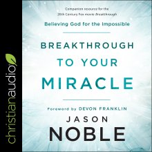 Breakthrough to Your Miracle