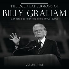 Essential Sermons of Billy Graham, Volume Three