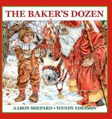 The Baker's Dozen: A Saint Nicholas Tale, with Bonus Cookie Recipe and Pattern for St. Nicholas Christmas Cookies (30th Anniversary Edition)