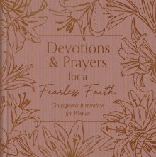 Devotions and Prayers for a Fearless Faith