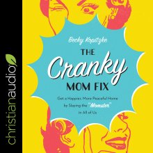 The Cranky Mom Fix