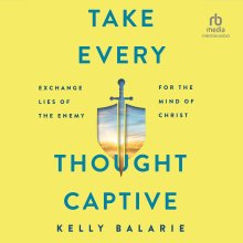 Take Every Thought Captive
