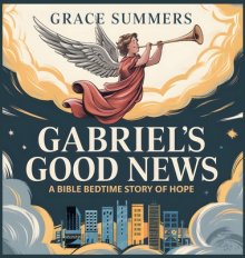 Gabriel's Good News: A Bible Bedtime Story of Hope