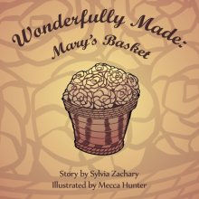 Wonderfully Made: Mary's Basket