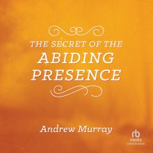 The Secret of the Abiding Presence