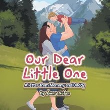 Our Dear Little One: A letter from Mommy and Daddy