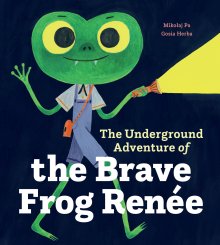 Underground Adventure Of The Brave Frog Renee