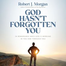 God Hasn't Forgotten You