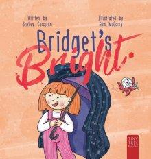 Bridget's Bright: A Courageous Picture Book for Young Readers about Overcoming Fears