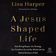A Jesus-Shaped Life