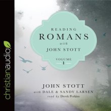 Reading Romans with John Stott, Volume 1