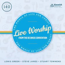 Live From The Keswick Convention 2015: The Whole Life Of Christ