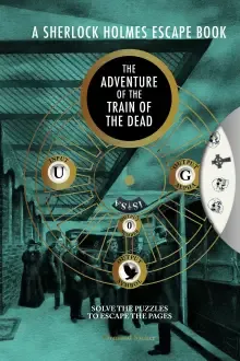 Sherlock Holmes Escape Book, A: The Adventure of the Train of the Dead