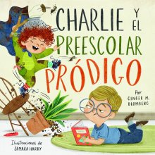 Charlie y el Preescolar Pródigo (Charlie & Preschool Prodiga
