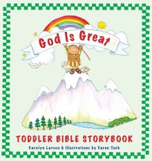 God Is Great Toddler Bible Storyook