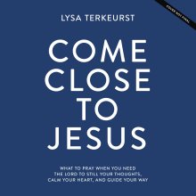 Come Close to Jesus