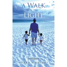A Walk In The Light: Autobiography
