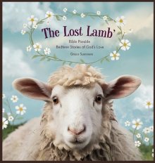The Lost Lamb: Bible Parable Bedtime Stories of God's Love