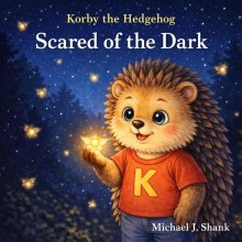 Korby the Hedgehog Scared of the Dark