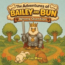 The Adventures of Bailey and Bun: Wrong Question