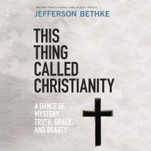 This Thing Called Christianity