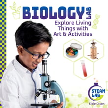 Biology Lab: Explore Living Things With Art & Activities