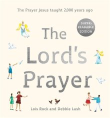 The Lord's Prayer: The Prayer Jesus taught 2,000 years ago: Super-readable edition