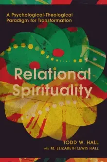 Relational Spirituality – A Psychological–Theological Paradigm for Transformation