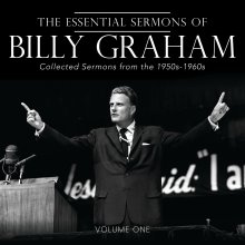 Essential Sermons of Billy Graham, Volume One