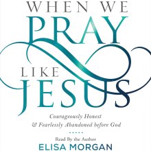 When We Pray Like Jesus