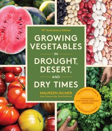 Growing Vegetables in Drought, Desert, and Dry Times, 10th Anniversary Edition