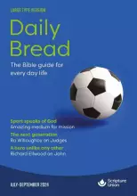Daily Bread Large Print July - September 2024