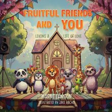 Fruitful Friends and YOU: Living a Life of Love
