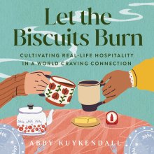 Let the Biscuits Burn