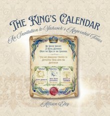 The King's Calendar: An Invitation to Yahweh's Appointed Times