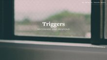 Triggers - Recognise and Respond