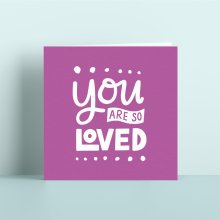 You Are So Loved Card