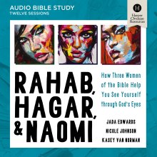 Rahab, Hagar, and Naomi Bible Study: Audio