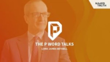 P WORD TALKS EP 4: Lord James Bethell on Porn & Being At The Frontline Of Fixing Online Safety Laws.