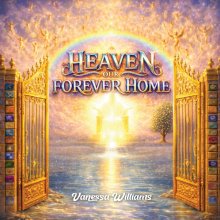 Heaven Our Forever Home