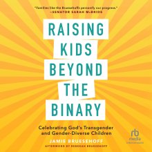 Raising Kids beyond the Binary