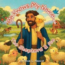 He Knows My Name...The Shepherd & Me