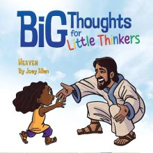 Big Thoughts For Little Thinkers: Heaven