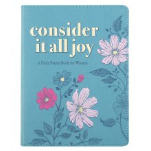 Consider It all Joy: A Daily Prayer Book for Women