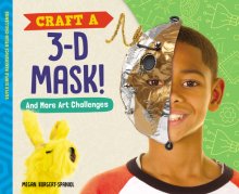 Craft A 3-d Mask! And More Art Challenges